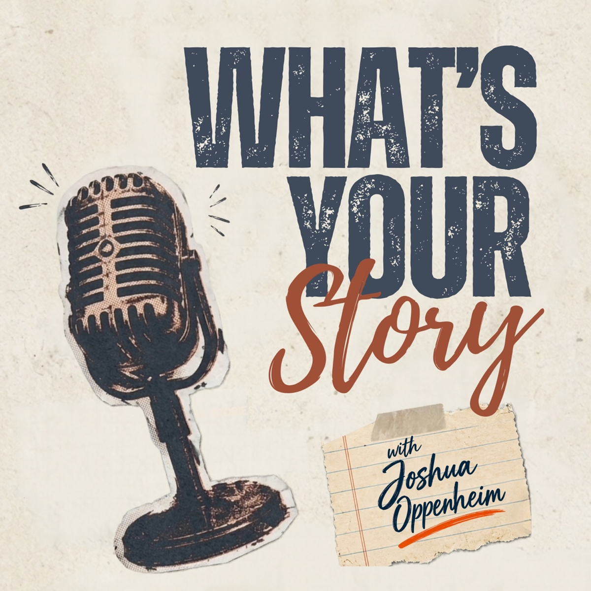 What's Your Story with Joshua Oppenheim — podcast cover art